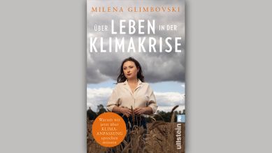 Milena Glimbovski: Über Leben in der Klimakrise © Ullstein Buchverlage