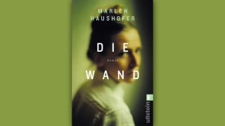 Marlen Haushofer: Die Wand © List / Ullstein Verlage