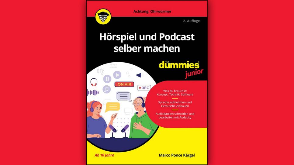 Marco Ponce Kärgel: Hörspiel und Podcast selber machen für Dummies Junior © Wiley-VCH