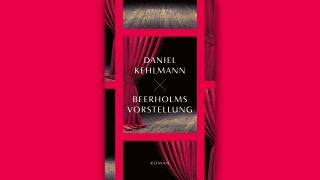 Daniel Kehlmann: Beerholms Vorstellung © Zsolnay