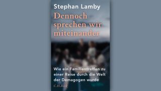 Stephan Lamby: Dennoch sprechen wir miteinander © C.H. Beck