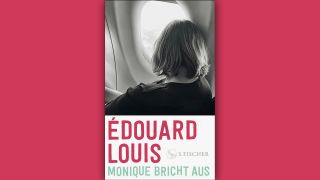 Édouard Louis: Monique bricht aus © S. Fischer