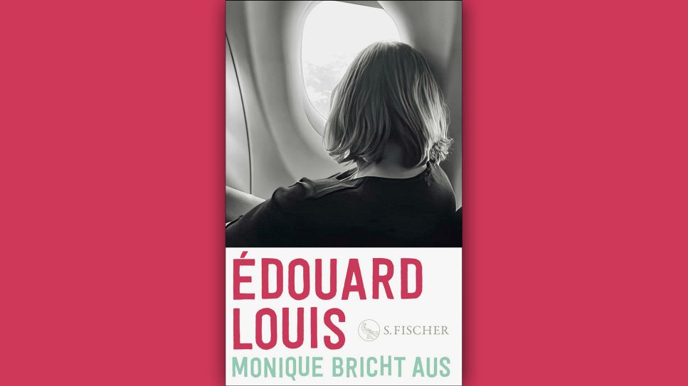 Édouard Louis: Monique bricht aus © S. Fischer