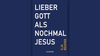 Ilja Richter: Lieber Gott als nochmal Jesus © Elsinor