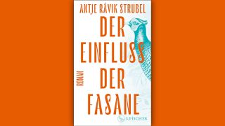 Antje Rávik Strubel: Der Einfluss der Fasane © S. Fischer