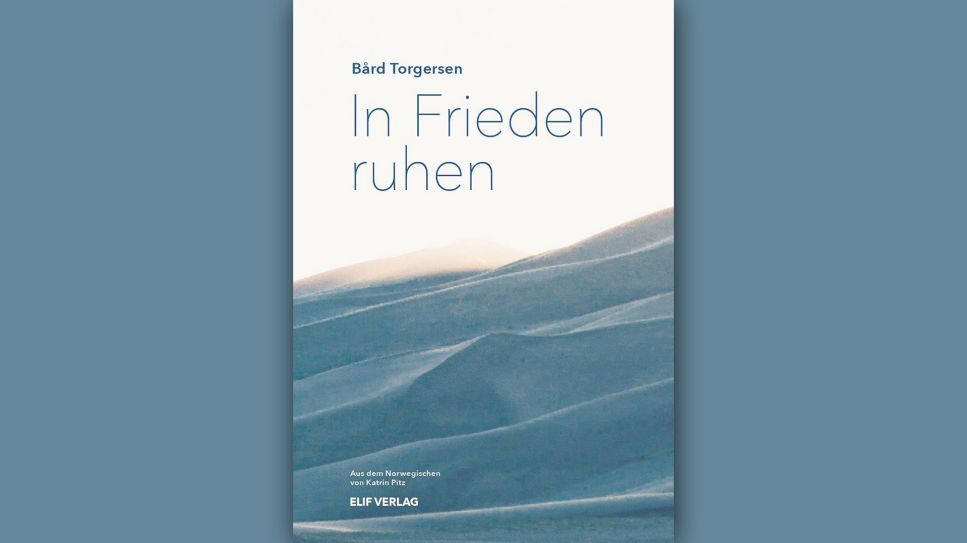 Bård Torgersen: In Frieden ruhen © Elif Verlag