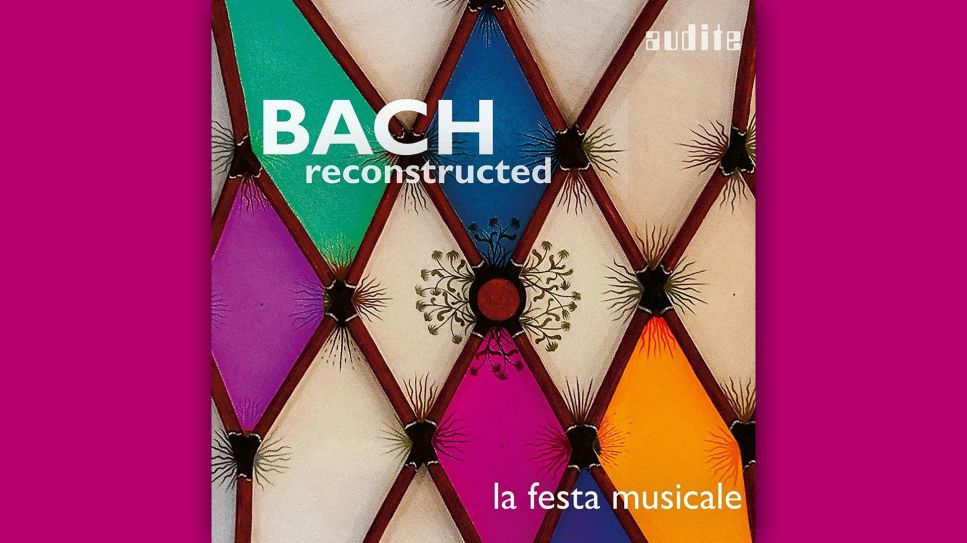 La Festa Musicale: Bach reconstructed © audite