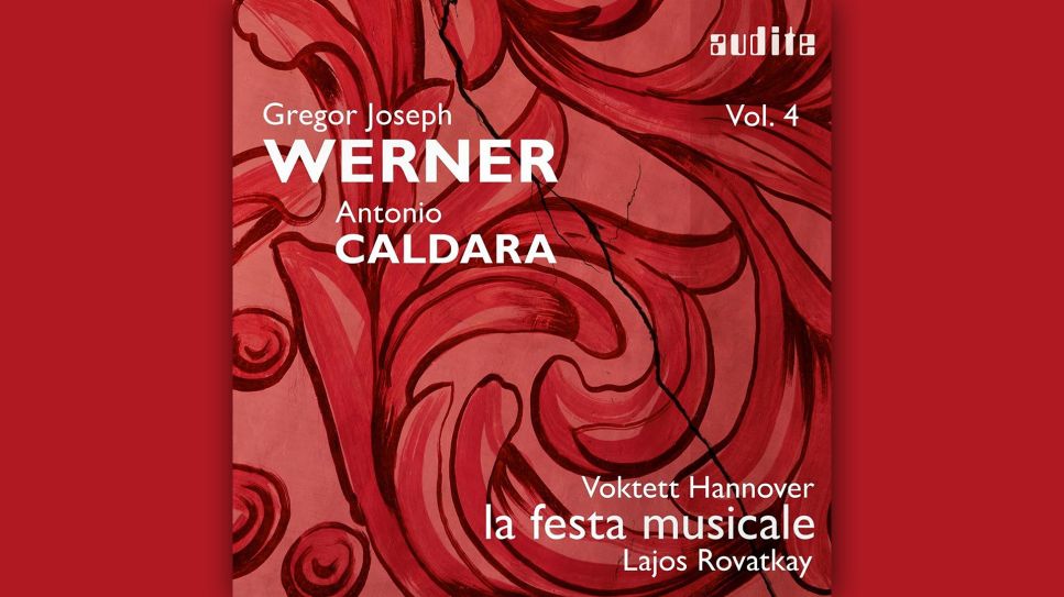 Gregor Joseph Werner u. Antonio Caldara: Requiem, Motetten, Madrigale u. Instrumentalwerke © Audite