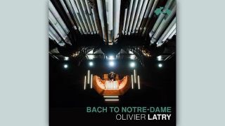 Olivier Latry: Bach to Notre-Dame © La Dolce Volta