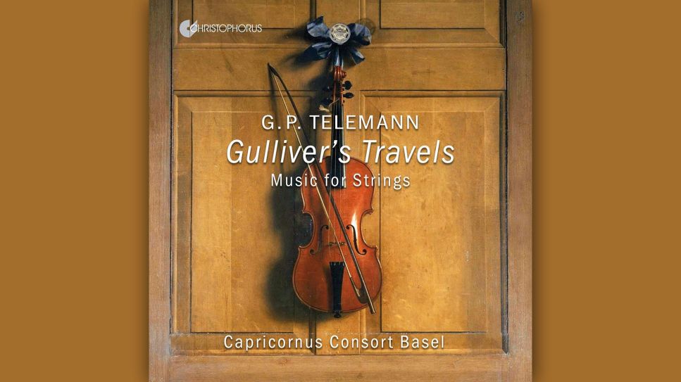 Georg Philipp Telemann: Gulliver’s Travels © Christophorus